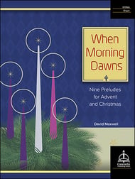 When Morning Dawns: Nine Preludes for Advent and Christmas Organ sheet music cover Thumbnail